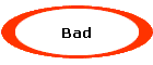 Bad